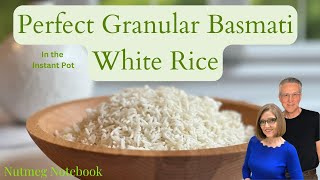 Basmati White Rice in the Instant Pot - Perfectly Granular!