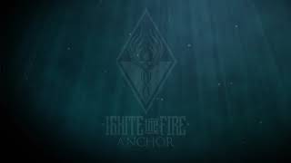 Video thumbnail of "Ignite The Fire - Anchor (OFFICIAL AUDIO)"