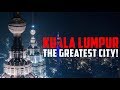 KUALA LUMPUR 2020 - THE GREATEST CITY!