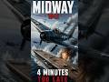 MIDWAY | 4 MINUTES TOO LATE