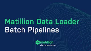 Matillion Data Loader | Batch Pipelines