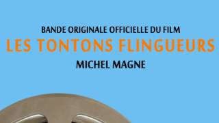 Video thumbnail of "Michel Magne - Les tontons flingueurs (Bande originale du film)"