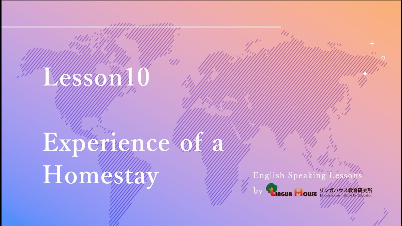 【Lesson10】Experience of a Homestay