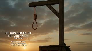 Bir Gün Özgürlük, Bir Gün Zafer - Arif Fırat