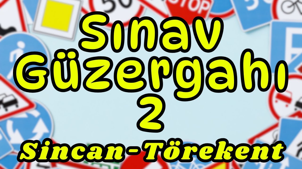 EHLİYET DERSİ SERİSİ-27| SİNCAN-TÖREKENT GÜZERGAH 2|