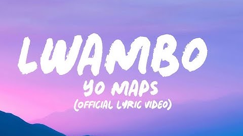 Lwambo - Yo maps (officials lyric video)