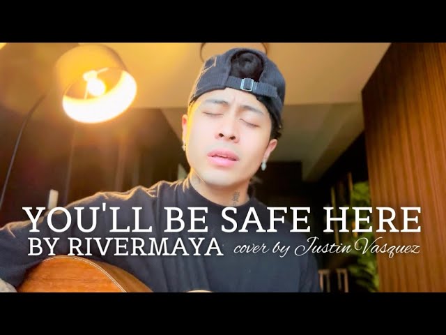 You'll be safe here x cover by Justin Vasquez class=