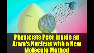Physicists Peer Inside an Atom