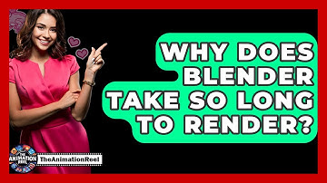 Why Does Blender Take So Long To Render? - The Animation Reel