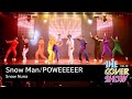 Snow Man / POWEEEEER Dance Cover - Snow Nuna [THE COVER SHOW Vol.12]