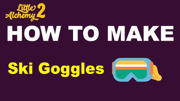 How to Make Ski Goggles in Little Alchemy 2? | Step by Step Guide!