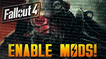 How To Enable Modding On Fallout 4 For PC!