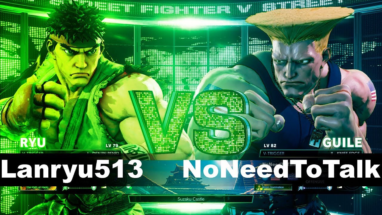 SFV/SF5 AE Lanryu513 (Ryu) vs NoNeedToTalk (Guile)Ranked match