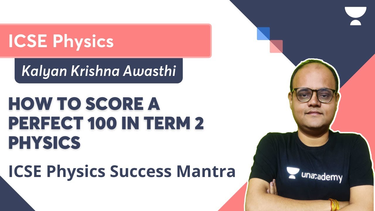 How to Score a Perfect 100 in Term 2 Physics | ICSE Physics Success ...