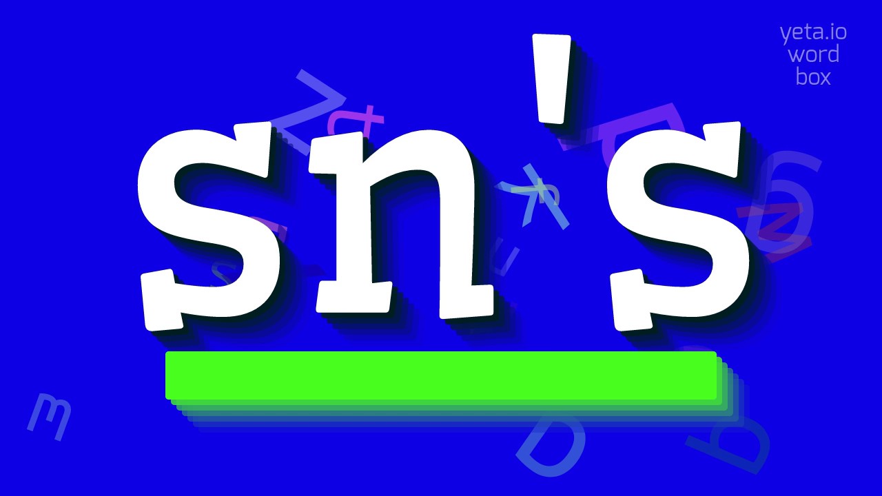 SN'S - HOW TO SAY SN'S?