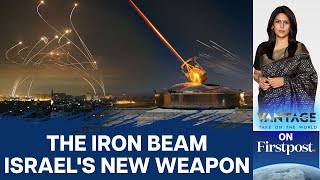 What is Israel's 'Iron Beam' Laser and How Does it Work? | Vantage with Palki Sharma