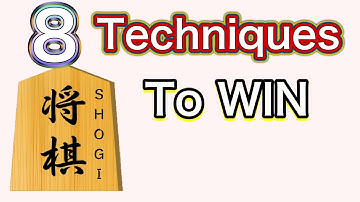 8 Best Techniques in SHOGI【For Intermediate】