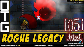 ● Rogue Legacy [05] - How To Successfully FAIL