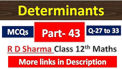 Determinants | R D Sharma Class 12th Maths Solution | Dhanpat Rai Publication | Chapter 6 | Part 43