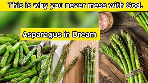 Asparagus in Dream the hidden secret meaning of this Dream will surprise you watch it now free
