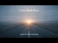 Ես էլ կանցնեմ / I too shall pass