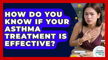 How Do You Know If Your Asthma Treatment Is Effective? - Everyday Asthma Tips