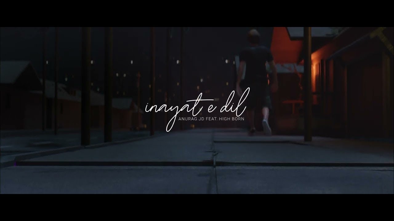 Watch Inayat E Dil - Anxraag JD ft. @highborn2002 | Broken Melodies | Maniac Records (Official Music Video) on YouTube Watch Inayat E Dil - Anxraag JD ft. @highborn2002 | Broken Melodies | Maniac Records (Official Music Video) on YouTube