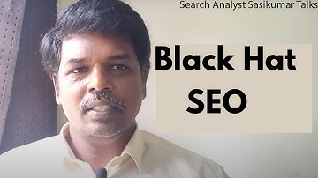 Black Hat SEO. Search Analyst Sasikumar Talks. (Tamil) #SasikumarTalks