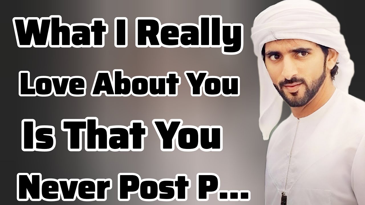 What I Truly Love About You Is That You Never…| Sheikh Hamdan | Fazza Prince of Dubai |Fazza Poems