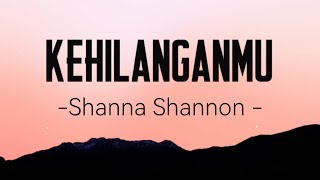 Shanna Shannon  Kehilanganmu    