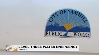 City of Yamhill goes into level three water emergency