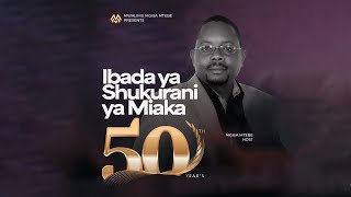 IBADA YA SHUKRANI YA MIAKA HAMSINI (50)