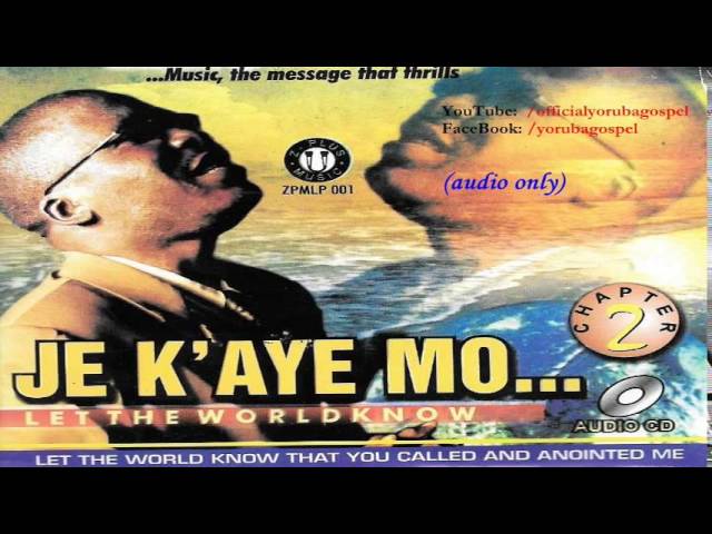 Je K´Aye Mo (Let The World Know) - Evang Rowland Olomola [Official Yoruba Gospel] class=