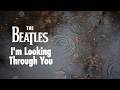 The Beatles - I’m Looking Through You - 2026 Mix (Visualiser)