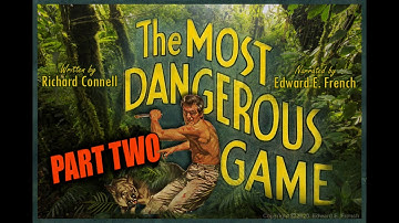 The Most Dangerous Game  Part two by Richard Connell, told by Edward E. French.