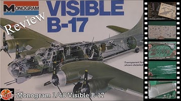 Monogram 1/48 Visible B-17 Review