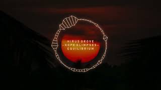 Hirus Grove - Hope Glimpses (Equilibrium)