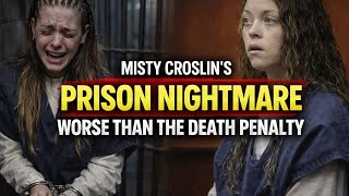 Misty Croslin’s Prison Hell: Trapped Behind Bars With No Way Out