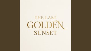 The Last Golden Sunset
