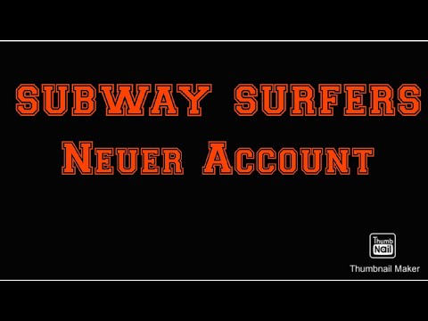 Subway surfers Neunen Account erstellen