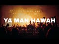 YA MAN HAWAH Outtar ARABIC AFRO HOUSE REMIX 