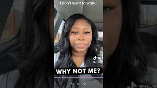 She Wants A Life Where She Doesn't Have To Work
