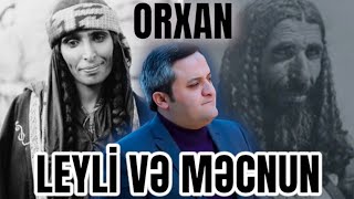 Orxan Lökbatanlı/Leyli,Məcnun hekayəsi Resimi