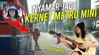 12 JAM JADI KNEK METROMINI !! DITEMENIN ANGGA CANDRA JADI PENGAMEN !!