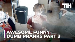 Awesome Funny Dumb Pranks Part 3