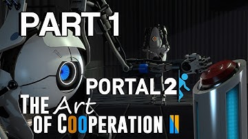 Portal 2 COOP: Custom Maps! - The Art of Cooperation II - Part 1