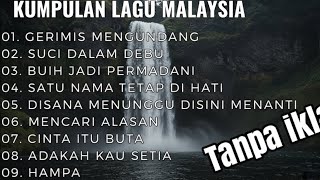 Kumpulan Lagu Malaysia Terbaik Sepanjang Masa - Full Album Tanpa Iklan #lagumalaysia