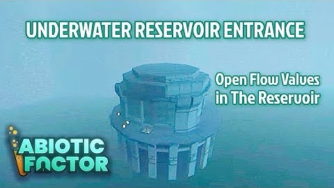 Underwater Entrance Into The Reservoir Location - Abiotic Factor