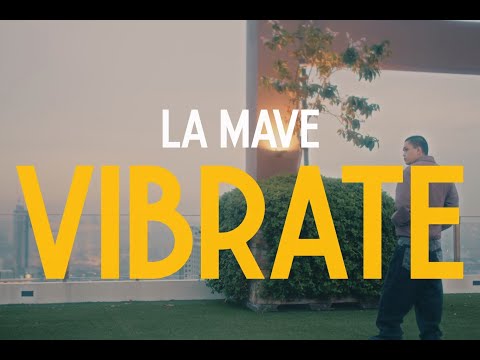 La Mave Vibrate Official Music Video