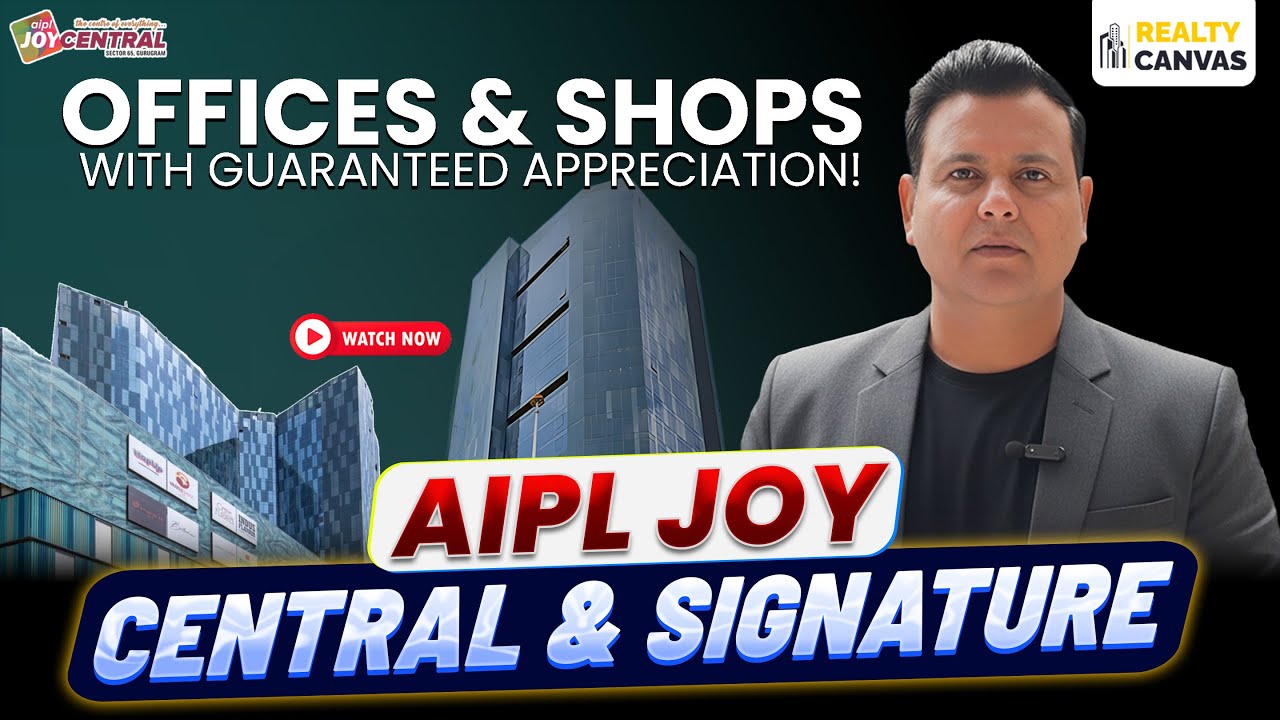AIPL Joy Central & AIPL Signature Sector 66 | Luxury Retail Shops & Offices | Gurgaon Investment